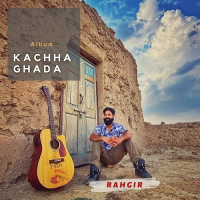 Download Kachha Ghada Rahgir mp3 song, Kachha Ghada full album download