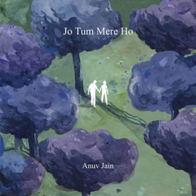 Download Jo Tum Mere Ho Anuv Jain mp3 song, Jo Tum Mere Ho full album download