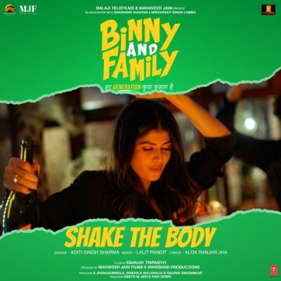 Download Shake The Body (From Binny And Family) Aditi Singh Sharma, Lalit Pandit, Alok Ranjan Jha mp3 song, Shake The Body (From Binny And Family) full album download