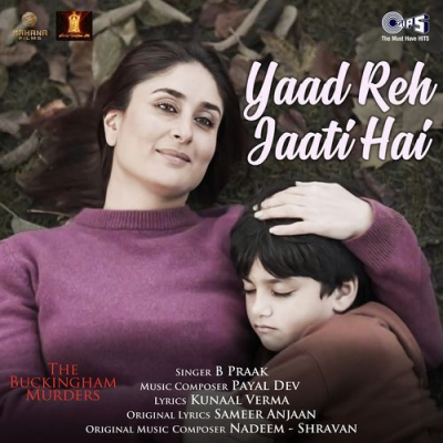 Download Yaad Reh Jaati Hai (From The Buckingham Murders) Kunaal Vermaa, Sameer, B Praak, Payal Dev, Nadeem-Shravan mp3 song, Yaad Reh Jaati Hai (From The Buckingham Murders) full album download