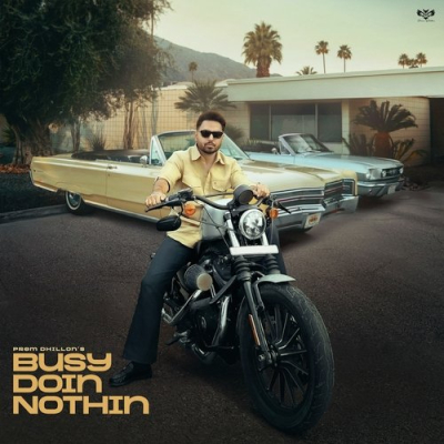 Download Busy Doin Nothin Prem Dhillon mp3 song, Busy Doin Nothin full album download