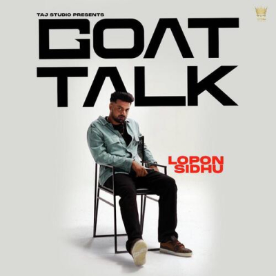 Download Goat Talk Lopon Sidhu mp3 song, Goat Talk full album download