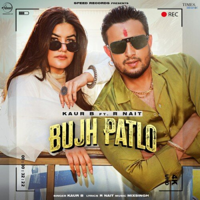 Download Bujh Patlo Kaur B, R Nait mp3 song, Bujh Patlo full album download