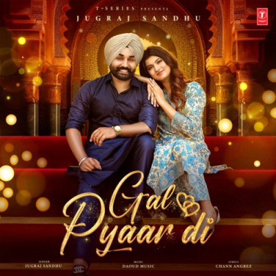 Download Gal Pyaar Di Jugraj Sandhu, Daoud mp3 song, Gal Pyaar Di full album download