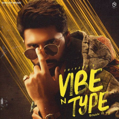 Download Vibe n Type (Break It Up) Shivjot mp3 song, Vibe n Type (Break It Up) full album download