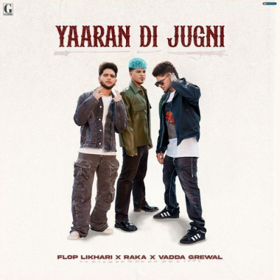 Download Yaaran Di Jugni Vadda Grewal mp3 song, Yaaran Di Jugni full album download