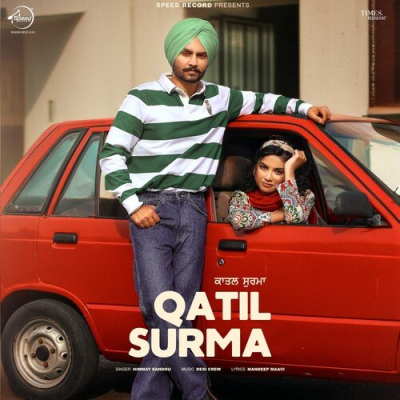 Download Qatil Surma Himmat Sandhu, Mandeep Maavi, Goldy Desi Crew mp3 song, Qatil Surma full album download