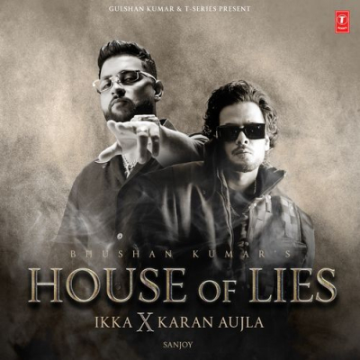 Download House Of Lies Ikka, Karan Aujla, Sanjoy mp3 song, House Of Lies full album download