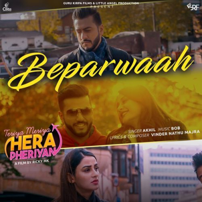 Download Beparwaah (Teriya Meriya Hera Pheriyan) Akhil mp3 song, Beparwaah (Teriya Meriya Hera Pheriyan) full album download