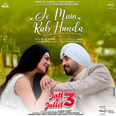 Download Je Main Rab Hunda (Jatt & Juliet 3) Bilal Saeed, Bunny, Jaani mp3 song, Je Main Rab Hunda (Jatt & Juliet 3) full album download