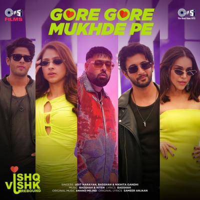 Download Gore Gore Mukhde Pe (From Ishq Vishk Rebound) Sameer, Badshah, Udit Narayan, Nikhita Gandhi, Anand-Milind, Hiten mp3 song, Gore Gore Mukhde Pe (From Ishq Vishk Rebound) full album download