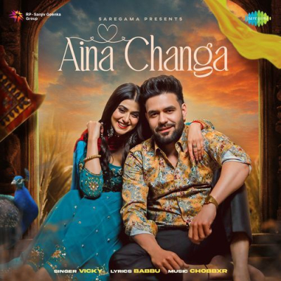 Download Aina Changa Vicky, Babbu, Chobbxr mp3 song, Aina Changa full album download