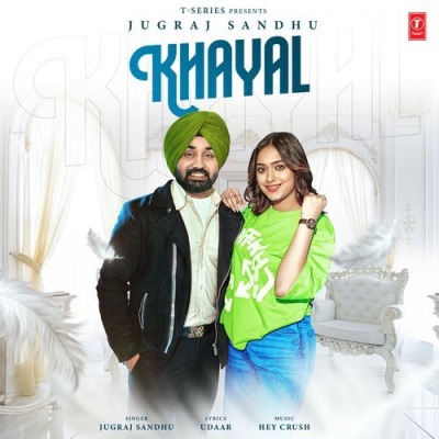 Download Khayal Jugraj Sandhu, Hey Crush mp3 song, Khayal full album download