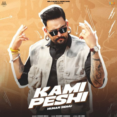 Download Kami Peshi Hunar Sidhu mp3 song, Kami Peshi full album download