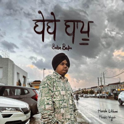 Download Bebe Bapu Harsh Likhari mp3 song, Bebe Bapu full album download