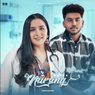 Download Nursing Sabba, Gurlej Akhtar mp3 song, Nursing full album download