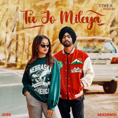 Download Tu Jo Mileya Juss, MixSingh mp3 song, Tu Jo Mileya full album download