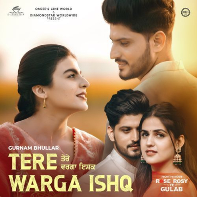 Download Tere Warga Ishq (Rose Rosy te Gulab) Gurnam Bhullar, Singh Jeet Chankoian mp3 song, Tere Warga Ishq (Rose Rosy te Gulab) full album download