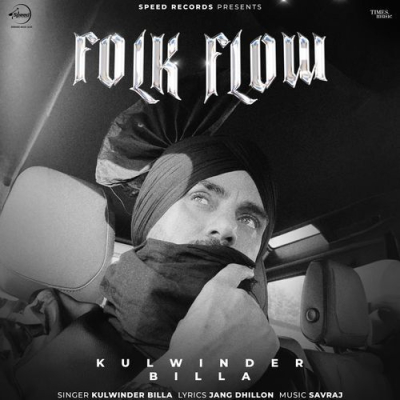 Download Folk Flow Kulwinder Billa, Savraj, Jang Dhillon mp3 song, Folk Flow full album download