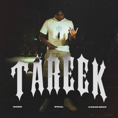 Download Tareek OtaaL, Karam Brar, MXRCI mp3 song, Tareek full album download