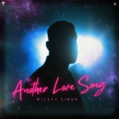 Download Another Love Song Mickey Singh, 40K mp3 song, Another Love Song full album download