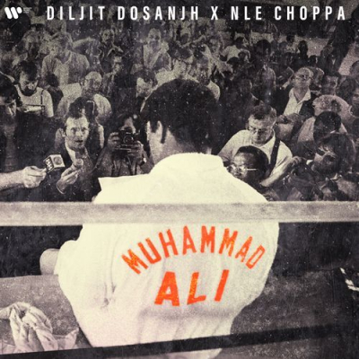 Download Muhammad Ali Diljit Dosanjh, NLE Choppa mp3 song, Muhammad Ali full album download