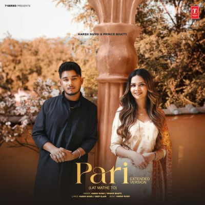 Download Pari Extended Version (Lat Mathe To) HARSH NUSSI, Prince Bhatti mp3 song, Pari Extended Version (Lat Mathe To) full album download