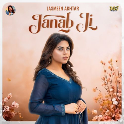 Download Janab Ji Jasmeen Akhtar mp3 song, Janab Ji full album download