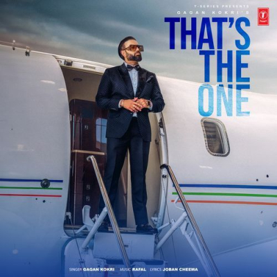 Download Thats The One Gagan Kokri, Rafal mp3 song, Thats The One full album download