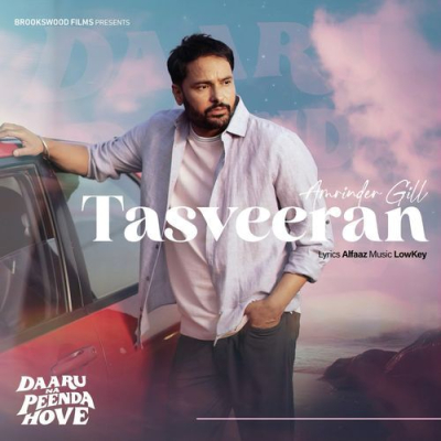 Download Tasveeran (From Daaru Na Peenda Hove) Amrinder Gill mp3 song, Tasveeran (From Daaru Na Peenda Hove) full album download