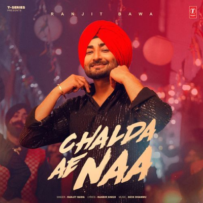 Download Chalda Ae Naa Ranjit Bawa, Nick Dhammu mp3 song, Chalda Ae Naa full album download