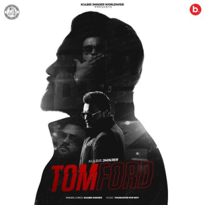 Download Tom Ford Kulbir Jhinjer mp3 song, Tom Ford full album download