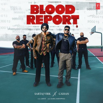 Download Blood Report Sartaj Virk, G. Khan, Jassi X mp3 song, Blood Report full album download