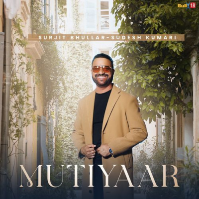 Download Mutiyaar Surjit Bhullar, Sudesh Kumari mp3 song, Mutiyaar full album download