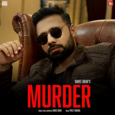 Download Murder Shree Brar mp3 song, Murder full album download