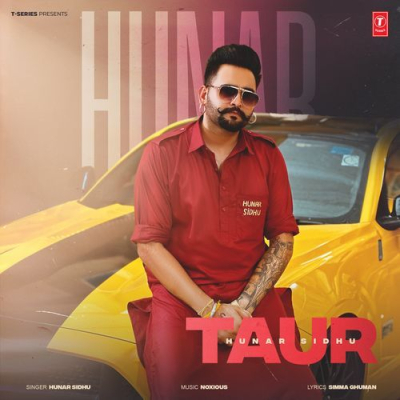 Download Taur Hunar Sidhu, Noxious mp3 song, Taur full album download