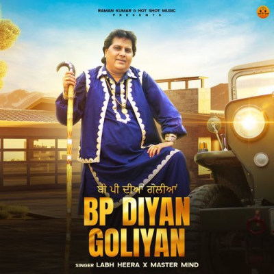 Download BP diyan goliyan Labh Heera, Master Mind mp3 song, BP diyan goliyan full album download