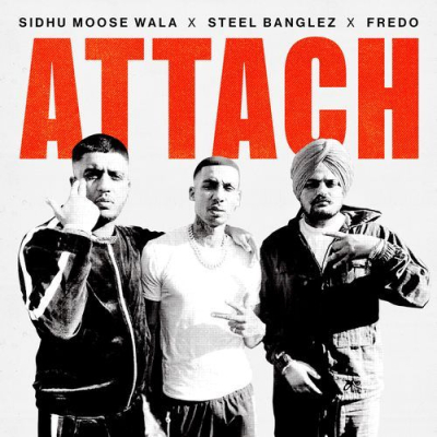 Download Attach Sidhu Moose Wala, Steel Banglez, Fredo mp3 song, Attach full album download