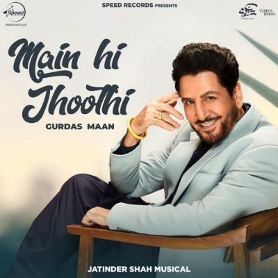 Download Main Hi Jhoothi Gurdas Maan mp3 song, Main Hi Jhoothi full album download