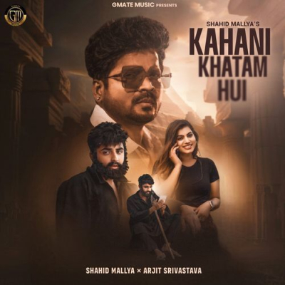 Download Kahani Khatam Hui Shahid Mallya, Arjit Srivastava mp3 song, Kahani Khatam Hui full album download