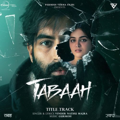 Download Tabaah (From Tabaah) Vinder Nathu Majra, Gurmoh mp3 song, Tabaah (From Tabaah) full album download