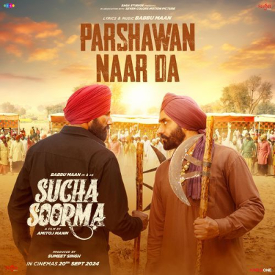 Download Parshawan Naar Da (From Sucha Soorma) Babbu Maan, Alamgir Khan mp3 song, Parshawan Naar Da (From Sucha Soorma) full album download