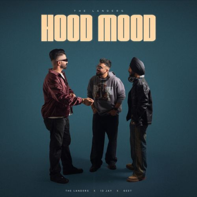 Download Hood Mood The Landers, 13 Jay, Geet mp3 song, Hood Mood full album download