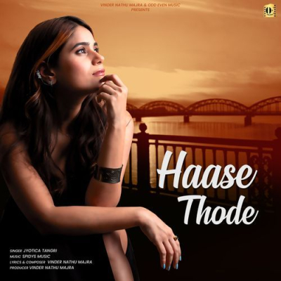 Download Haase Thode Jyotica Tangri, Spidys Music, Vinder Nathu Majra mp3 song, Haase Thode full album download