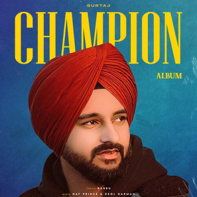 Download Champion Gurtaj, Babbu, Nav Prince mp3 song, Champion full album download