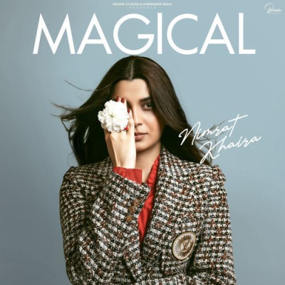 Magical - Nimrat Khaira Mp3 Songs Download