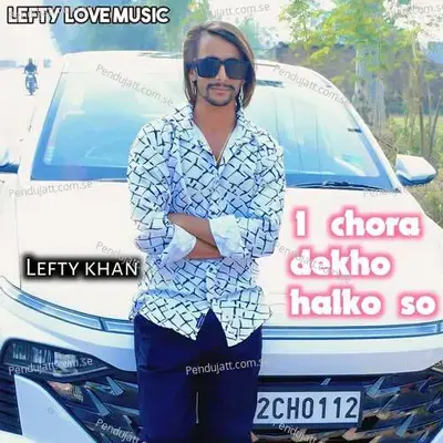 1 Chora Dekho Halko So - Lefty Khan album cover 