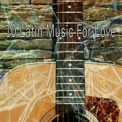 10 Latin Music For Love - Instrumental cover album