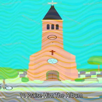 10 Praise Him The Album - Traditional cover album