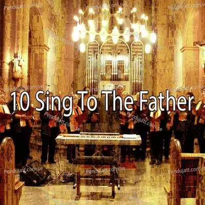 10 Sing To The Father - Traditional cover album
